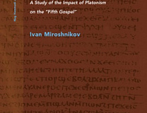 MIROSHNIKOV I. THE GOSPEL OF THOMAS AND PLATO: A STUDY OF THE IMPACT OF PLATONISM ON THE “FIFTH GOSPEL”